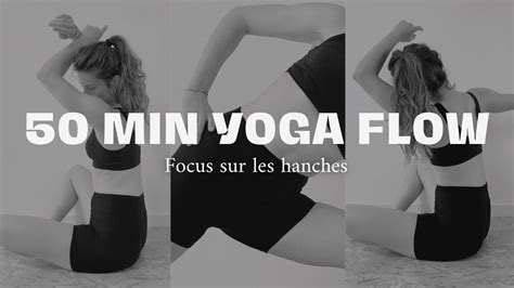 Yoga Vinyasa Min Pour Les Hanches Tous Niveaux Youtube