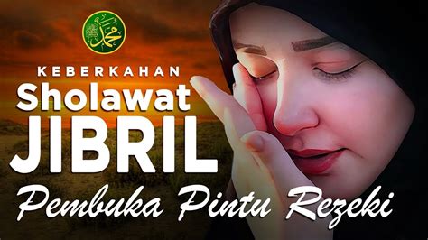 Sholawat Nabi Muhammad Sholawat Jibril Pembuka Pintu Rezeki Do A