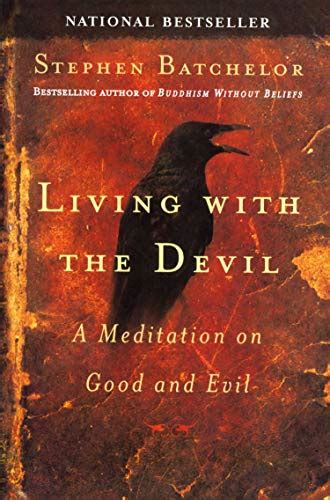 Living With The Devil A Meditation On Good And Evil By