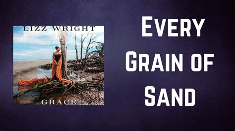 Lizz Wright Every Grain Of Sand Lyrics Youtube