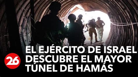 El Ejército De Israel Descubre El Mayor Túnel De Hamás 26global Youtube