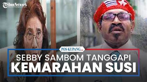 Sebby Sambom Buka Suara Tanggapi Kemarahan Susi Pudjiastuti Soal