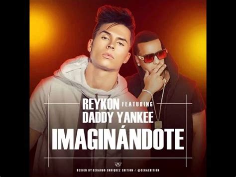 Reykon Ft Daddy Yankee Imaginandote ★reggaeton Original 2015★ Youtube