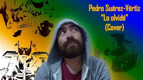 Lo Olvidé Pedro Suárez Vértiz Cover By Ragjack Youtube