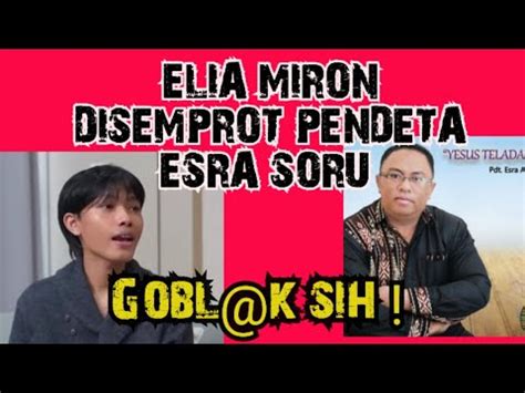 Elia Myron DISEMPROT Pendeta ESRA SORU Bod H Sih YouTube