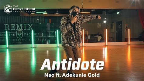 Antidote Nao X Adekunle Gold X Tbc X Tako Choreography X Freestyle Youtube