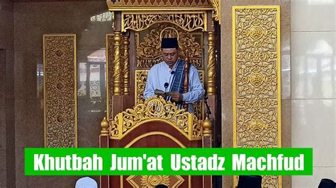 Sholat Jum At 8 Juli 2022 Khutbah Dan Imam Ust Machfud Bilal