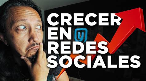 Como Crecer En Las Redes Sociales Tecnicas Para Crecer Tus