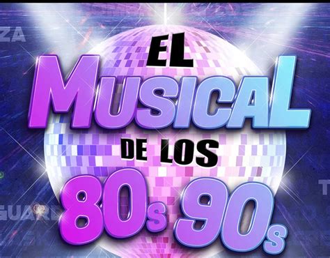 El Musical De Los 80´s Y Los 90´s Palexco