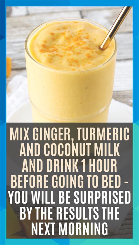 Mix Ginger Turmeric And Coconut Milk And Drink Hour Before Going To