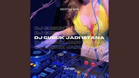 Dj Gubuk Jadi Istana Youtube