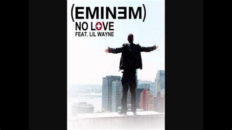 Eminem No Love Explicit Version Ft Lil Wayne Youtube