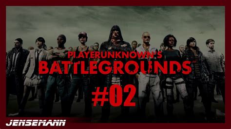 Playerunknowns Battlegrounds 02 Let S Play Playerunknown S Battlegrounds Youtube