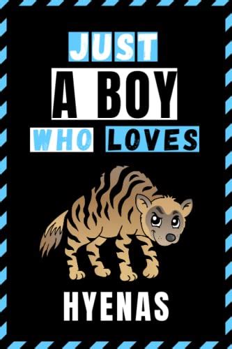 Just A Boy Who Loves Hyena Journal Cute Funny Gift For Hyena Lovers