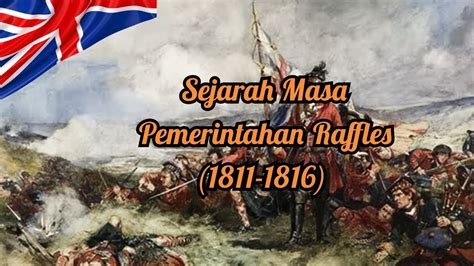 Sejarah Penjajahan Inggris Di Indonesia 1811 1816 YouTube