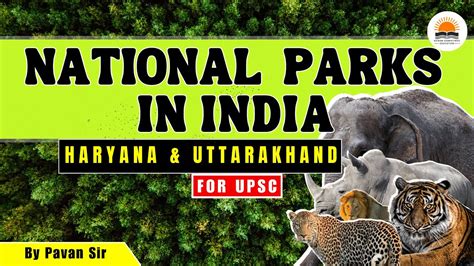 National Parks In India For Upsc Haryana And Uttarakhand Upsc Appsc Tspsc Youtube