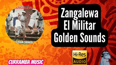 🔥zangalewa 💥el Militar 💥 Golden Sounds 🔥 Youtube