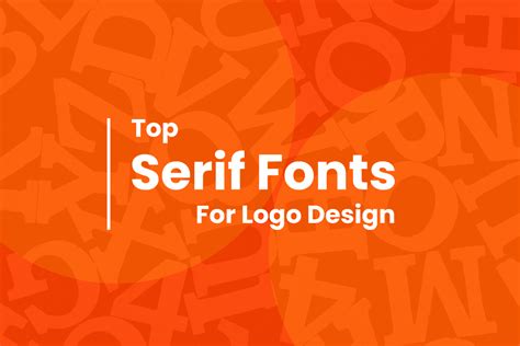 Top 10 Serif Fonts for Logo Design – Creatisimo