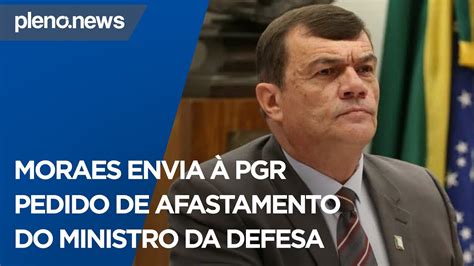 Moraes Envia Pgr Pedido De Afastamento Do Ministro Da Defesa Pleno