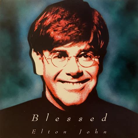 Elton John – Blessed Lyrics | Genius Lyrics