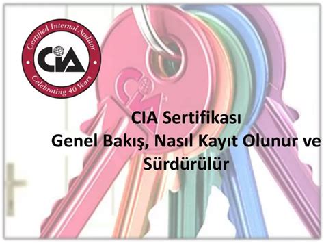 PPT CIA Sertifikası Genel Bakış Nasıl Kayıt Olunur ve Sürdürülür