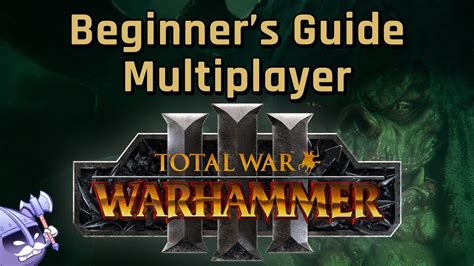 BEGINNERS GUIDE To MULTIPLAYER Total War Warhammer 3 2022 YouTube