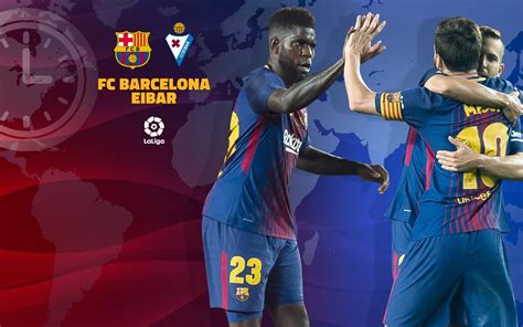 Cu Ndo Y D Nde Se Puede Ver El Fc Barcelona Eibar