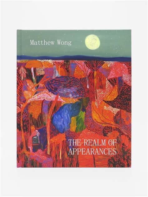 Matthew Wong, The Realm of Appearances | KARMA Bookstore