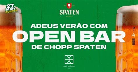 ADEUS VERÃO FESTA DO CHOPP OPEN BAR DE CHOPP SPATEN PATRIMÔNIO