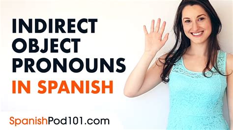 How To Use Indirect Object Pronouns In Spanish Learn Spanish Grammar Youtube