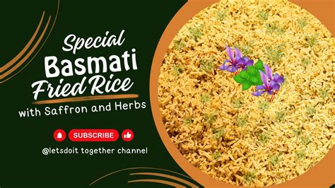 Special Basmati Fried Rice With Saffron And Herbs Youtube