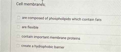 Solved Cell membranes;are composed of phospholipids which | Chegg.com