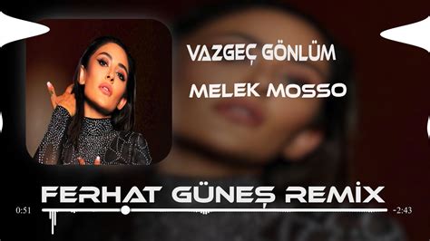 Melek Mosso Vazge G Nl M Ferhat G Ne Remix Youtube