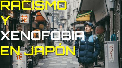 ASÍ ES LA DISCRIMINACIÓN Y R4C1SMO EN JAPÓN YouTube