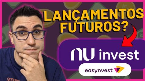 Lan Amentos Futuros O Que Significa Nu Invest Easynvest Resgate Seu