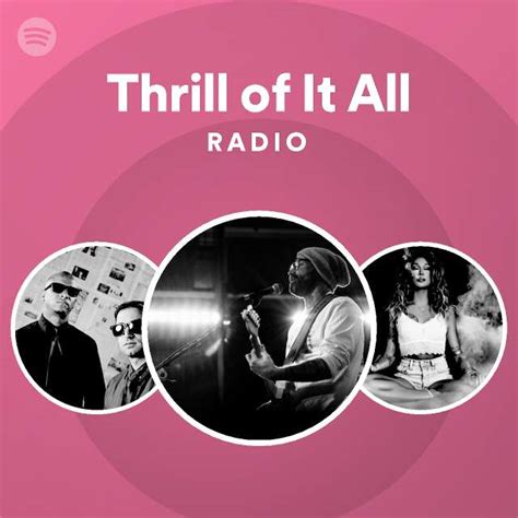 Thrill Of It All Radio Playlist By Spotify Spotify