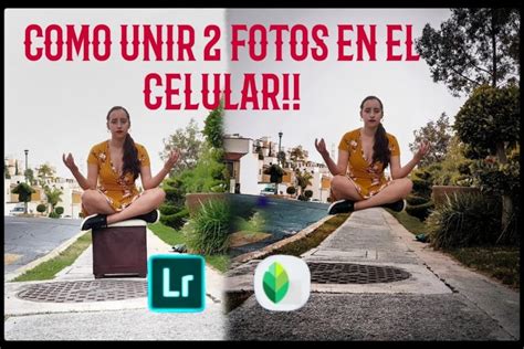 C Mo Juntar Dos Fotos En Una Sola En El Celular Sin Aplicaciones