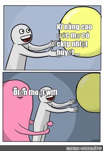 Сomics Meme Kĩ Năng Cao ước Mơ Có Cktg Nhiệt Huyết Điện Thoại