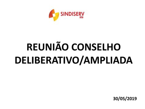 REUNIÃO CONSELHO DELIBERATIVO AMPLIADA ppt carregar