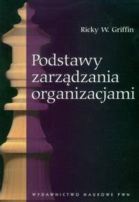 Podstawy Zarz Dzania Organizacjami Griffin Ricky W Ksi Ka W Empik