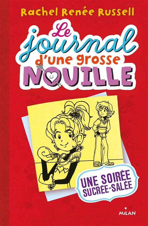 Le journal d une grosse nouille Tome 06 Rachel Renée Russell