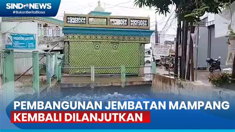 Pengerjaan Proyek Jembatan Mampang Di Depok Molor Ini Alasannya YouTube