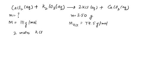 SOLVED How Many Grams Of Calcium Chloride Are Needed To Produce 2 50 G