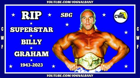 Rip Superstar Billy Graham 1943 2023 Championship Wrestling From