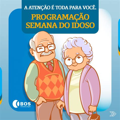 Bos Promove Semana Do Idoso Programa O Especial