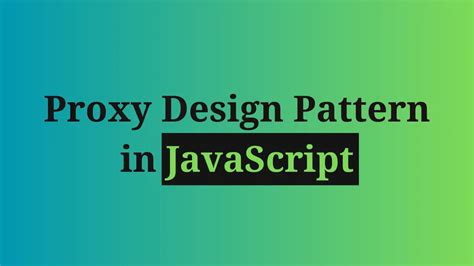 Proxy Design Pattern In JavaScript LearnersBucket