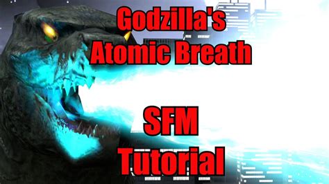 Godzillas Atomic Breath Tutorial For Sfm Youtube