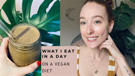 What I Eat In A Day On A Vegan Diet Full Day Of Eating Plant