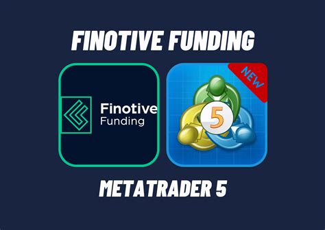 Finotive Funding Introduces MetaTrader 5 Forex Prop Reviews