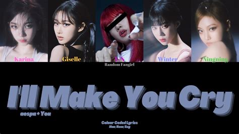 aespa 에스파 I ll Make You Cry 5 Member Ver Colour Coded Lyrics